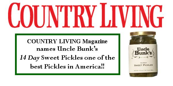 Country Living Magazine names Uncle Bunk's 14 Day Sweet Pickles best in America!